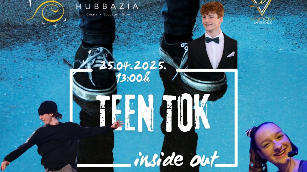 Najava: Glas mladih koji mijenjaju svijet: TeenTok u poduzetničkom inkubatoru Hubbazia